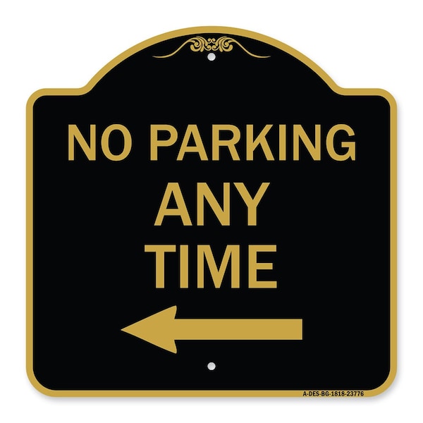 Signmission No Parking Anytime W/ Left Arrow, Black & Gold Aluminum Architectural Sign, 18" x 18", BG-1818-23776 A-DES-BG-1818-23776 - main